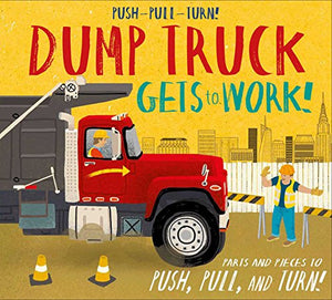 Push-Pull-Turn! Dump Truck Gets to Work! 