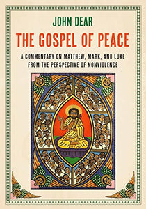 The Gospel of Peace: A Commentary on Matthew, Mark, and Luke from the Perspective of Nonviolence 