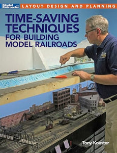 Time-Saving Techniques for Building Model Railroads 