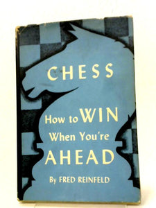 Chess: How to Win When You're Ahead 