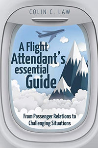 A Flight Attendant's Essential Guide 