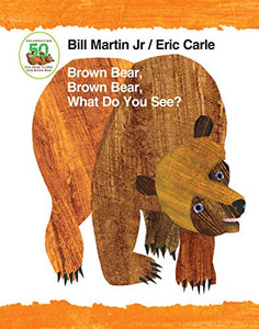 What Do You See? Brown Bear, Brown Bear 