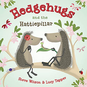 Hedgehugs and the Hattiepillar 