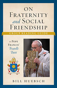 On Fraternity and Social Friendship 