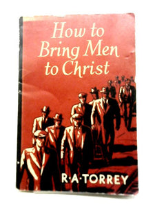 How To Bring Men to Christ 