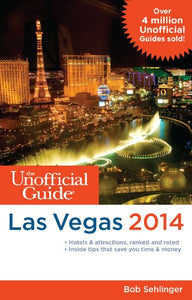 The Unofficial Guide to Las Vegas 2014 