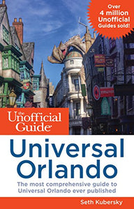 The Unofficial Guide to Universal Orlando 