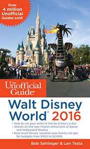 The Unofficial Guide to Walt Disney World 2016 