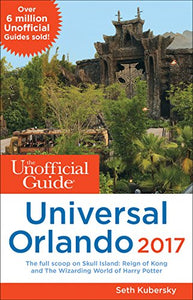 The Unofficial Guide to Universal Orlando 2017 