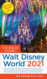 The Unofficial Guide to Walt Disney World 2021 