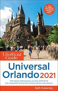 The Unofficial Guide to Universal Orlando 2021 