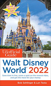 The Unofficial Guide to Walt Disney World 2022 