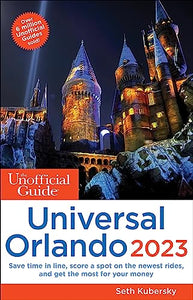 The Unofficial Guide to Universal Orlando 2023 