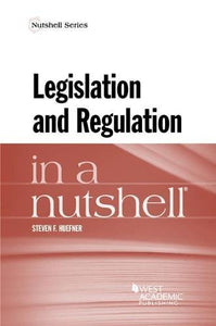 Legislation and Regulation in a Nutshell 