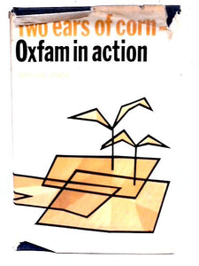 Two Ears of Corn: Oxfam in Action 