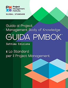 A Guide to the Project Management Body of Knowledge (PMBOK® Guide) - The Standard for Project Management (ITALIAN) 