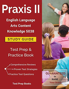 Praxis II English Language Arts Content Knowledge 5038 Study Guide 