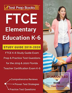 FTCE Elementary Education K-6 Study Guide 2019-2020 