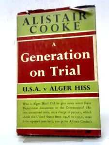 A Generation on Trial: U.S.A. V. Alger Hiss 