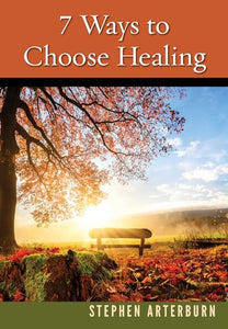 7 Ways to Choose Healing 