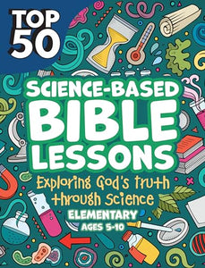 Top 50 Science-Based Bible Lessons 