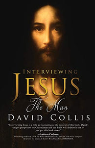 Interviewing Jesus The Man 