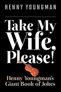 Take My Wife, Please! 