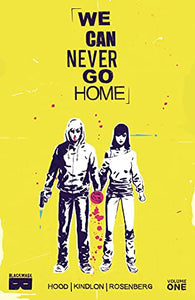 We Can Never Go Home Volume 1 