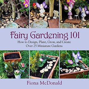 Fairy Gardening 101 