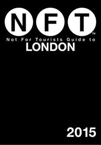 Not For Tourists Guide to London 2015 