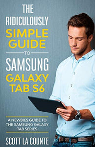 The Ridiculously Simple Guide to Samsung Galaxy Tab S6 