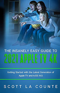 The Insanely Easy Guide to the 2021 Apple TV 4k 