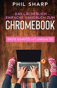 Das l�cherlich einfache handbuch zum Chromebook 