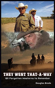 They Went That-A-Way - 101 Forgotten Westerns to Remember (hardback) 