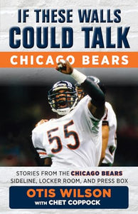 If These Walls Could Talk: Chicago Bears 