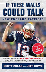 If These Walls Could Talk: New England Patriots 