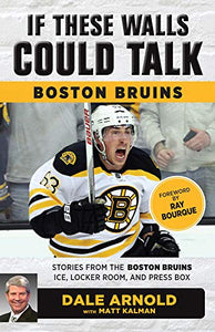 If These Walls Could Talk: Boston Bruins 