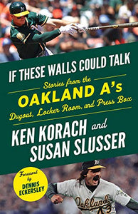 If These Walls Could Talk: Oakland A's 