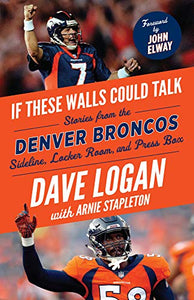 If These Walls Could Talk: Denver Broncos 