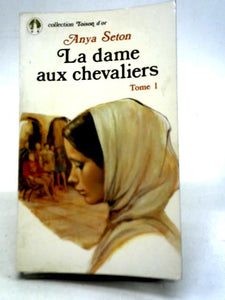 La Dame Aux Chevaliers - Vol I 