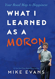 What I Learned as a Moron 