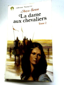 La Dame Aux Chevaliers Vol II 