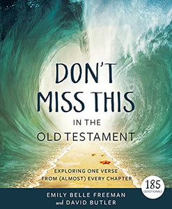 Don't Miss This in the Old Testament: Exploring One Verse From (Almost) Every Chapter 