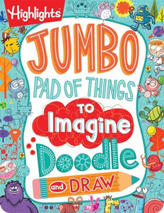 Jumbo Pad of Things to Imagine, Doodle, and Draw 