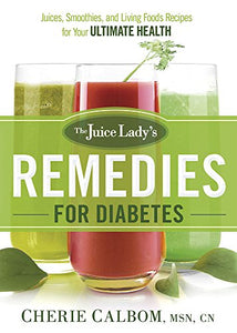 The Juice Lady's Remedies For Diabetes 