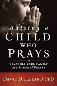 Raising a Child Who Prays 