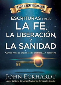 Escrituras para la fe, la liberación y la sanidad / Scriptures for Faith, Delive rance, and Healing 