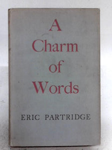 A Charm Of Words: Essays And Papers On Language 