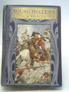 The Young Buglers A Tale Of The Peninsular War 