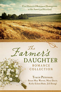 The Farmer's Daughter Romance Collection 